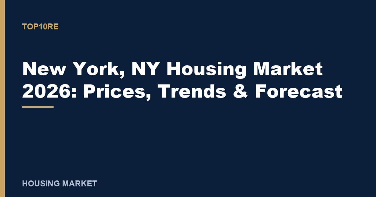 New York, NY Housing Market 2026: Prices, Trends & Forecast